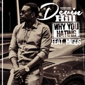 Why You Hating (feat. Quavo) by Devin Hill