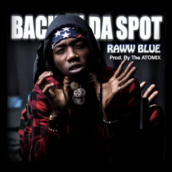 Back In Da Spot by Raww Blue