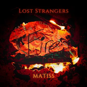 Fire (Feat. Matiss) by Lost Strangers