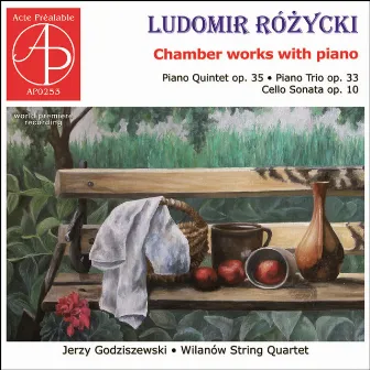 Różycki: Chamber Works with Piano by Ludomir Rózycki