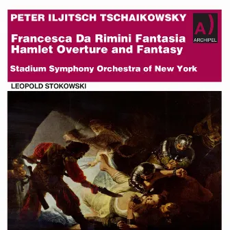 Tchaikovsky: Francesca da Rimini, Op. 32, TH 46 & Hamlet Overture-Fantasia, Op. 67, TH 53 by Stadium Symphony Orchestra of New York