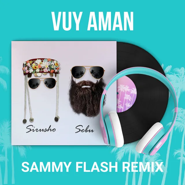 Vuy Aman (Sammy Flash Remix) [feat. Sebu]