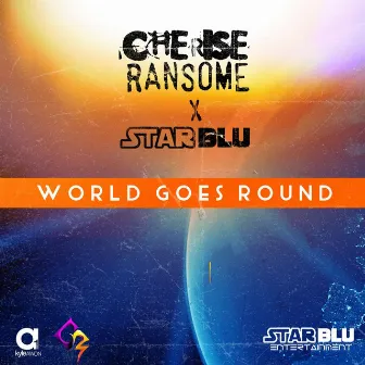 World Goes Round by Cherise Ransome