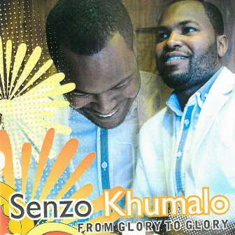 From Glory to Glory by Senzo Khumalo