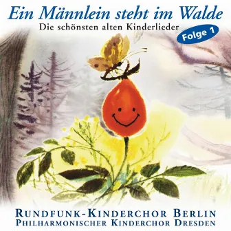 Ein Männlein steht im Walde . Die schönsten alten Kinderlieder (Vol. 1) by Berlin Radio Children's Choir