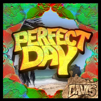 Perfect Day by DAVIS