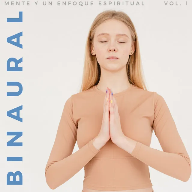 Binaural: Mente Y Un Enfoque Espiritual Vol. 1