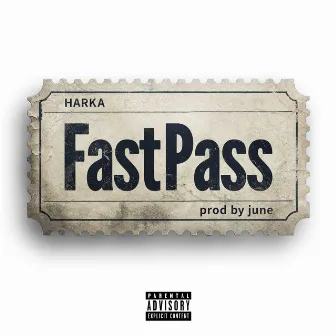 Fast Pass by Harka