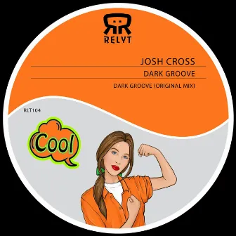 Dark Groove by Josh Cross