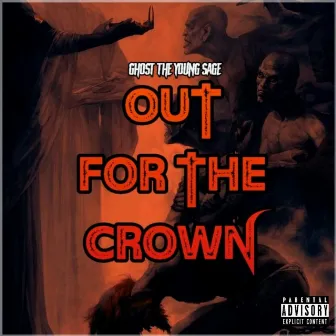 Out 4 the Crown by Ghost the Young Sage