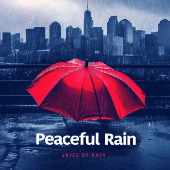 Peaceful Rain by Skies of Rain