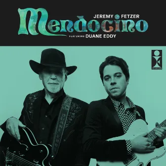 Mendocino (feat. Duane Eddy) by Jeremy Fetzer