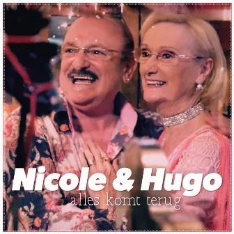 Alles Komt Terug by Nicole & Hugo