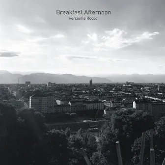 Breakfast Afternoon by Perciante Rocco