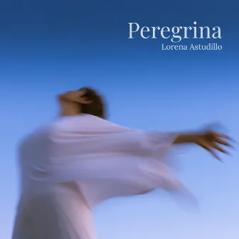 Peregrina by Lorena Astudillo