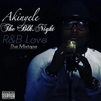 R&b Love by Akinyele the Blk.Night