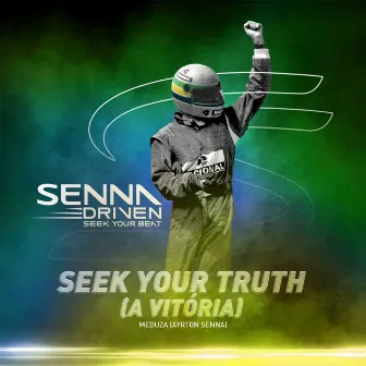 Seek Your Truth (A Vitória) by Ayrton Senna