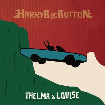 Thelma & Louise by HarryBigButton