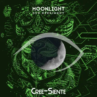 Cree-Siente by Moonlight Dub Xperiment