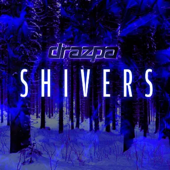 Shivers by Drazpa