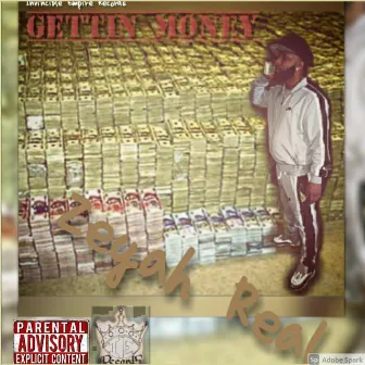 Gettin' Money by Zeyah Real