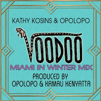 Voodoo (Miami in Winter Mix) by Kathy Kosins