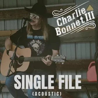 Single File (Acoustic) by Charlie Bonnet III