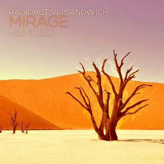 Mirage Remixed by Radioactive Sandwich