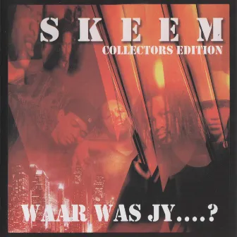 Waar Was Jy? by Skeem