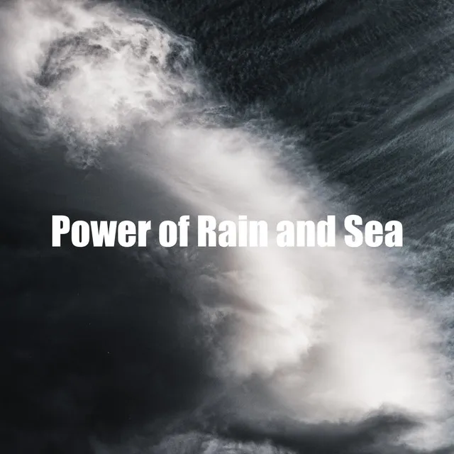 Power of Rain and Sea