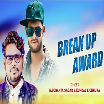 Break Up Award by Kundal K Chhura