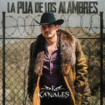 La Pua de los Alambres by Kanales