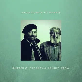 From Dublin to Bilbao by Ronnie Drew