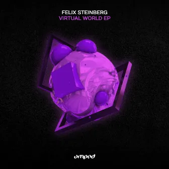 Virtual World EP by Felix Steinberg