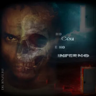 No Céu e no Inferno by Mc Dg Knalha