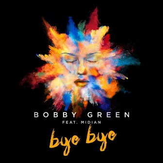 Bye Bye (feat. Midian) by Bobby Green