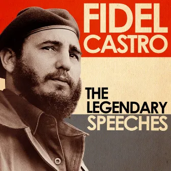 The Legendary Speeches by Fidel Castro