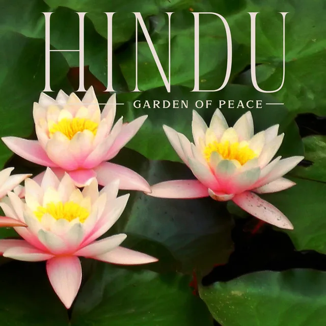 Hindu Garden of Peace: Mantra Journey, Deep Relaxation and Contemplation, Stress Relief