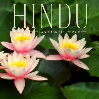 Hindu Garden of Peace: Mantra Journey, Deep Relaxation and Contemplation, Stress Relief by Calm Nature Oasis