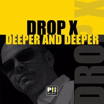 Deeper And Deeper by DropX