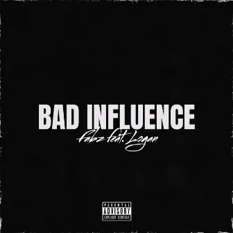 Bad Influence by Fabz