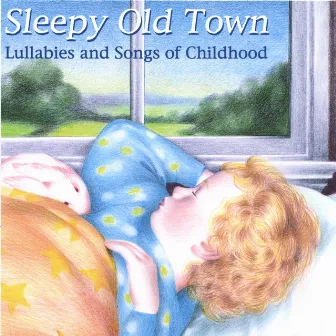 Sleepy Old Town - Lullabies And Songs Of Childhood by Lynda Hayes