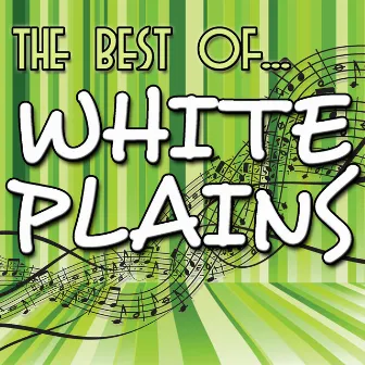 The Best Of White Plains by White Plains