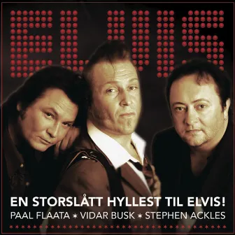 En Storslått Hyllest til Elvis by The FAB 3