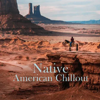 Native American Chillout by Cosmic Chill Out World