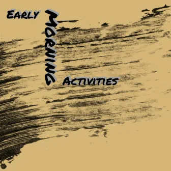 Early Morning Activities Vol.1 by Manie