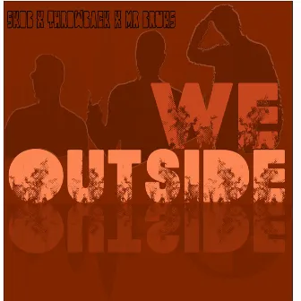 We Outside by Skoboriginal