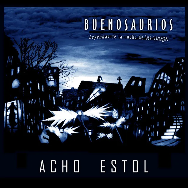 Buenosaurios (Leyendas de la noche de los tangos)