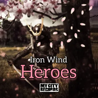 Heroes by Iron Wind