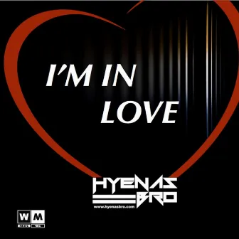 I'm in Love by Hyenas Bro